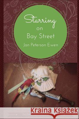 Starring on Bay Street Jan Peterson Ewen 9781508528241 Createspace