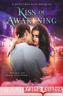 Kiss of Awakening Jennifer Snyder 9781508528456