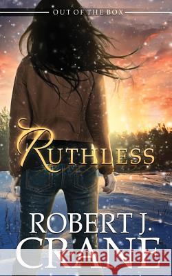 Ruthless Robert J. Crane 9781508530961 Createspace