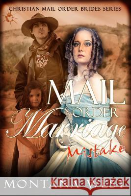 Mail Order Marriage Mistake Montana West 9781508531746 Createspace