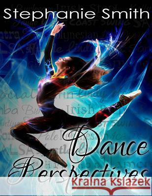 Dance Perspectives Stephanie Smith 9781508533146