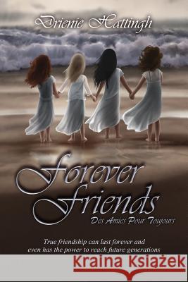 Forever Friends Drienie Hattingh 9781508533580 Createspace