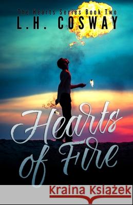 Hearts of Fire L. H. Cosway 9781508535638 Createspace Independent Publishing Platform