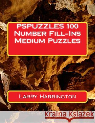 PSPUZZLES 100 Number Fill-Ins Medium Puzzles Harrington, Larry 9781508536741