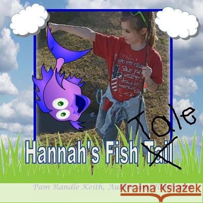 Hannah's Fish Tale Mrs Pam Randle Keith 9781508537991 Createspace