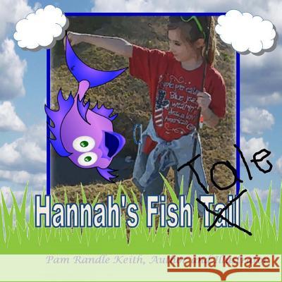 Hannah's Fish Tale Mrs Pam Randle Keith 9781508537991 Createspace