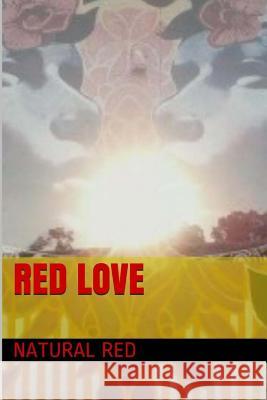 Red Love Natural Red 9781508538325 Createspace