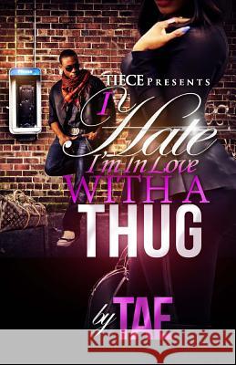 I Hate I'm In Love With A Thug Tae 9781508538790 Createspace