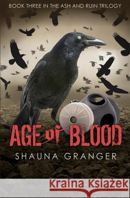 Age of Blood Shauna Granger 9781508541042 Createspace