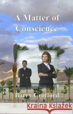 A Matter of Conscience Barry M. Crofford 9781508542513 Createspace