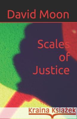 Scales of Justice Anniversary Professor David Moon 9781508543855