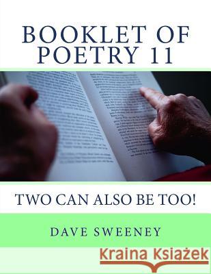 Booklet of Poetry 11: More Poems From Dave Sweeney, Dave 9781508544883 Createspace