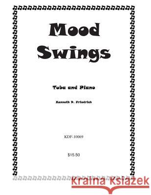 Mood Swings Kenneth Friedrich 9781508549093 Createspace