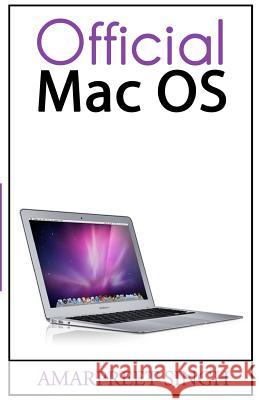 Official MAC OS X Yosemite Guide Singh, Amarpreet 9781508549529 Createspace
