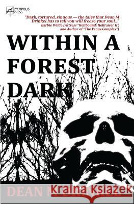 Within a Forest Dark Dean M. Drinkel 9781508549734 Createspace