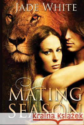 Mating Season Jade White 9781508550808 Createspace