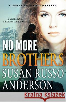 No More Brothers Susan Russo Anderson 9781508551225 Createspace