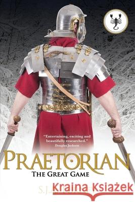 Praetorian: The Great Game S. J. a. Turney 9781508551706 Createspace Independent Publishing Platform