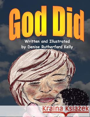 God Did Denise Rutherford Kelly 9781508553359 Createspace