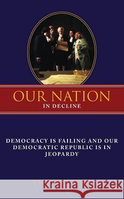 Our Nation in Decline Tom Hopper 9781508556718 Createspace