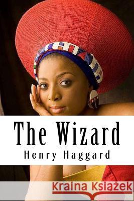 The Wizard MR Henry Rider Haggard 9781508559238 Createspace