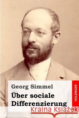 Über sociale Differenzierung Simmel, Georg 9781508560968 Createspace