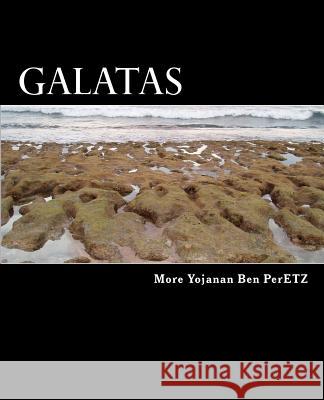 Galatas: Entendiendo en Hebreo Moreh Yojanan Be 9781508561163 Createspace Independent Publishing Platform