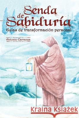 Senda de sabiduría: Guías de transformación personal Carranza, Antonio 9781508562030 Createspace Independent Publishing Platform