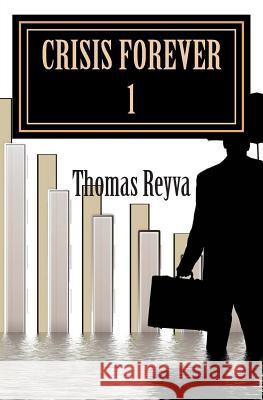 Crisis Forever 1 Thomas Reyva 9781508563013 Createspace