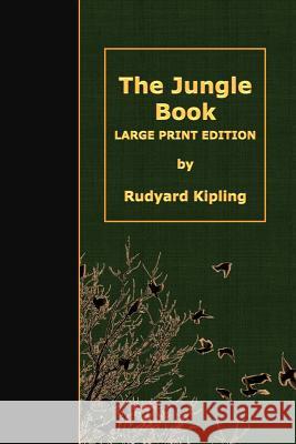 The Jungle Book: Large Print Edition Rudyard Kipling 9781508564348 Createspace