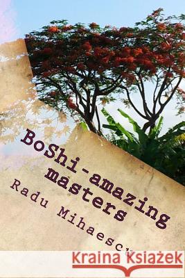 BoShi-amazing masters Mihaescu, Radu 9781508566083