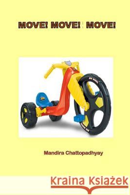 Move! Move! Move! Mandira Chattopadhyay 9781508567400