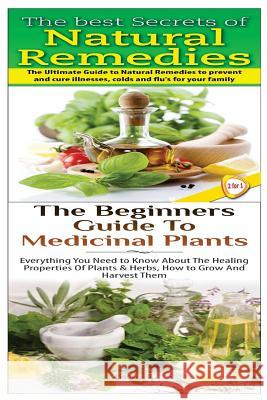 The Best Secrets of Natural Remedies & The Beginners Guide to Medicinal Plants P, Lindsey 9781508568087
