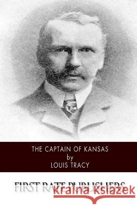 The Captain of Kansas Louis Tracy 9781508568483 Createspace