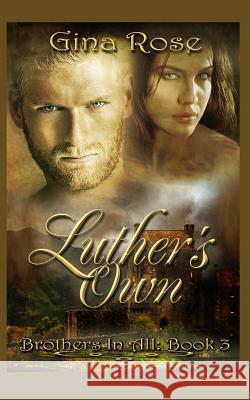 Luther's Own: Book 3 of the Brother's In All Series Durant, Sybrina 9781508570196 Createspace