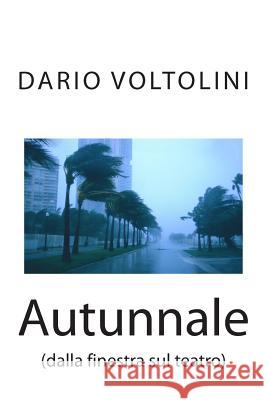 Autunnale: (dalla finestra sul teatro) Bracco, Lorenzo 9781508570684 Createspace