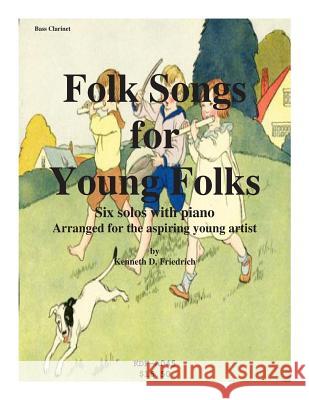 Folk Songs for Young Folks Kenneth Friedrich 9781508570837 Createspace