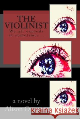 The Violinist Alison Oropeza Alison Oropeza 9781508570974 Createspace Independent Publishing Platform