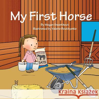 My First Horse Megan Swarthout Valerie Bouthyette 9781508571117 Createspace