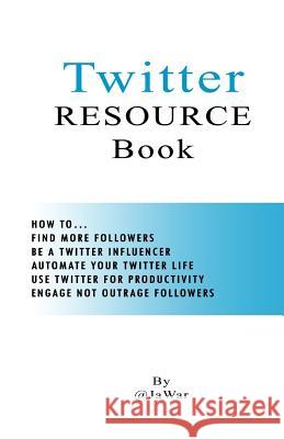 Twitter Resource Book Ja War 9781508573258 Createspace