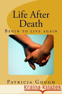 Life After Death Mrs Patricia Jean Gough 9781508575177