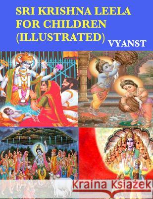 Sri Krishna Leela for Children (Illustrated): Tales from Indian Mythology Vyanst                                   Praful B Gurivi G 9781508576112 Createspace