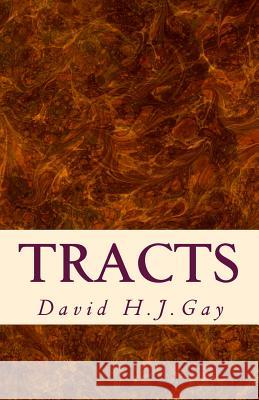 Tracts David H. J. Gay 9781508576150 Createspace