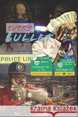 Every Bullet Gotta Name 2: Nobody's Safe Robert Cost 9781508577478