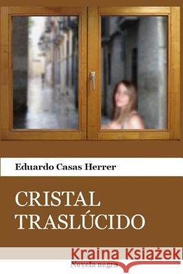 Cristal Traslúcido Casas Herrer, Eduardo 9781508579694