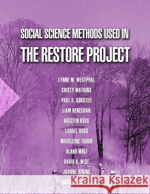 Social Science Methods Used in the RESTORE Project United States Department of Agriculture 9781508579786 Createspace