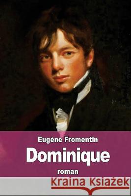 Dominique Eugene Fromentin 9781508580386 Createspace