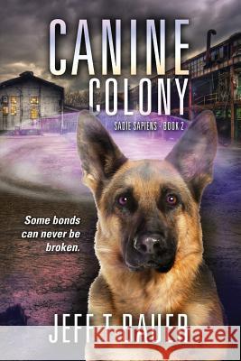 Canine Colony Jeff T. Bauer 9781508582151