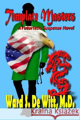 Template Masters: A Futuristic Suspense Novel Ward S. D 9781508582274 Createspace