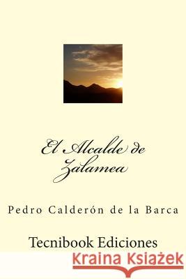 El Alcalde de Zalamea Pedro Caldero 9781508584780 Createspace